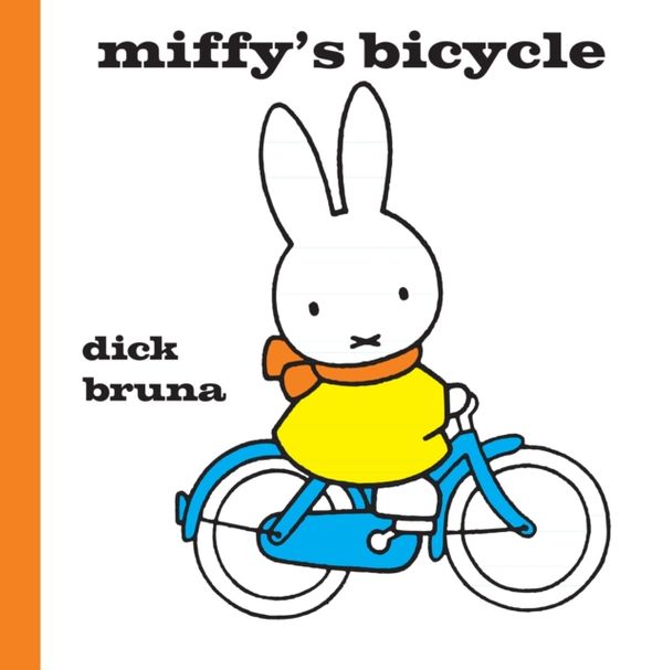 Cover Art for 9781471122811, Miffy's Bicycle by Dick Bruna