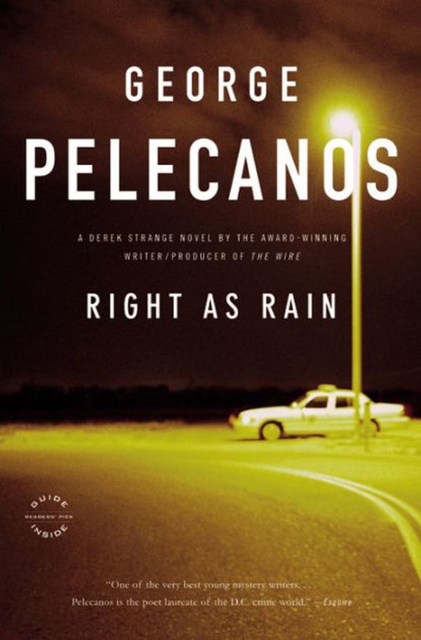 Cover Art for 9781423301974, Right as Rain by George P. Pelecanos