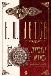 Cover Art for 9780857666857, Infernal Devices by K.W. Jeter