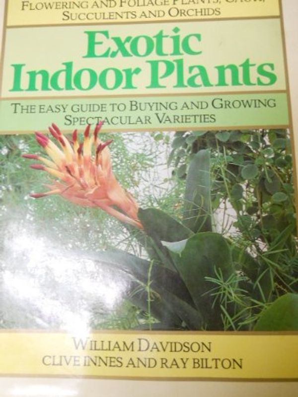 Cover Art for 9780890097922, Exotic Indoor Plants by William Davidson