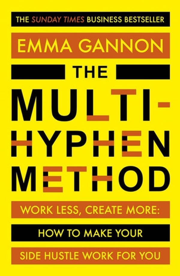 Cover Art for 9781473680135, The Multi-Hyphen Method by Emma Gannon