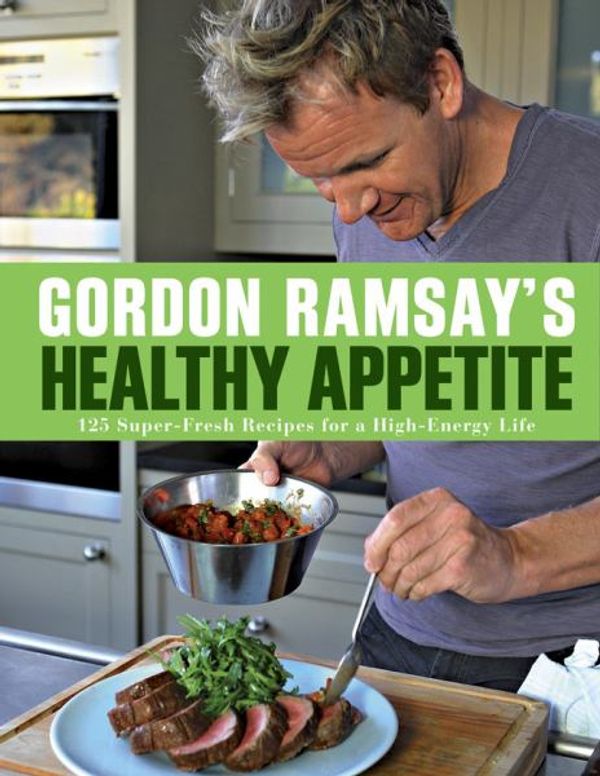 Cover Art for 9781402797880, Gordon Ramsay's Healthy Appetite by Gordon Ramsay
