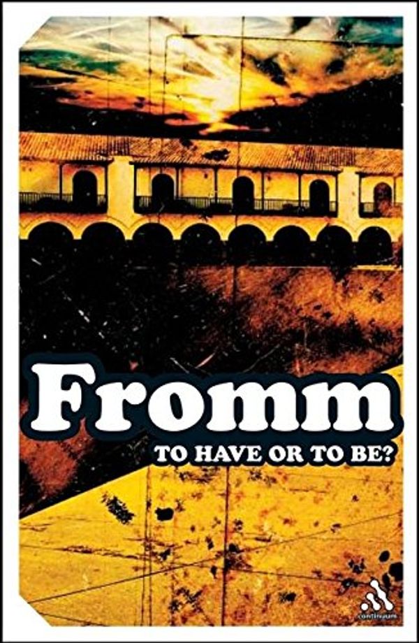 Cover Art for 9780826417381, To Have or to Be? by Erich Fromm