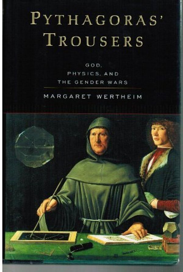 Cover Art for 9780812922004, Pythagoras' Trousers: God, Physics and the Gender Wars by Margaret Wertheim