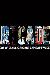 Cover Art for 9780993012976, Artcade - The Book of Classic Arcade Game Art by Tim Nicholls