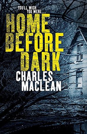 Cover Art for 9780340951491, Home Before Dark by Charles Maclean