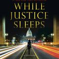 Cover Art for 9780593310939, While Justice Sleeps by Stacey Abrams