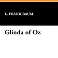 Cover Art for 9781434451897, Glinda of Oz by L. Frank Baum