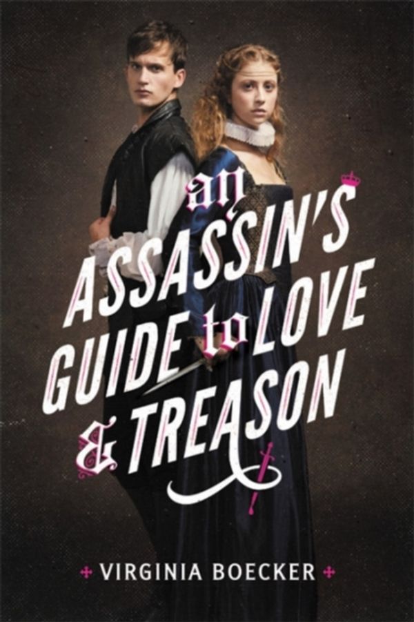 Cover Art for 9780316327343, An Assassin's Guide to Love and Treason by Virginia Boecker