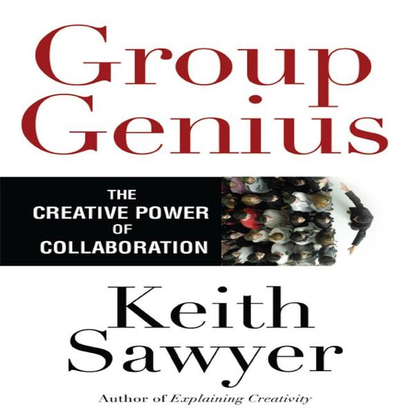 Cover Art for 9781596591868, Group Genius: The Creative Power of Collaboration by Unknown