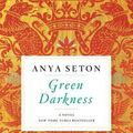 Cover Art for 9780544225565, Green Darkness by Anya Seton