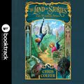 Cover Art for 9781549146596, The Land of Stories: The Wishing Spell: Booktrack Edition by Chris Colfer