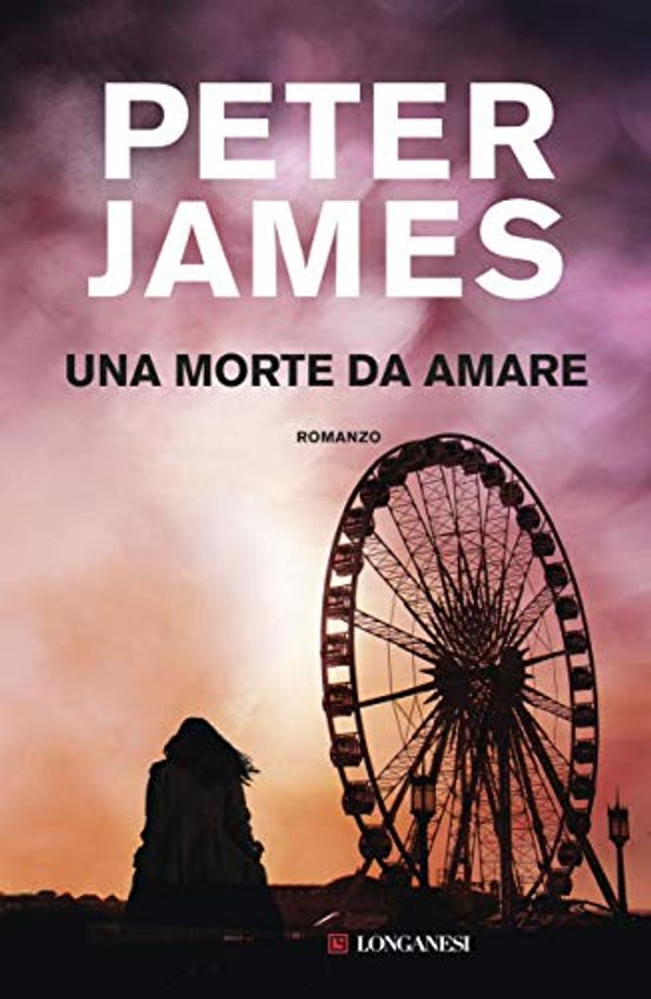 Cover Art for B07SW428BM, Una morte da amare: Le indagini di Roy Grace (Italian Edition) by Peter James