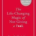 Cover Art for B01N2GCOOP, The Life-Changing Magic of Not Giving a F**k by Sarah Knight Sarah Knight