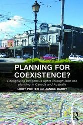 Cover Art for 9781409470779, Planning for Coexistence?: Recognizing Indigenous Rights Through Land-Use Planning in Canada and Australia by Libby Porter, Janice Barry