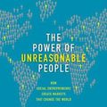 Cover Art for 9781422104064, The Power of Unreasonable People by John Elkington, Pamela Hartigan