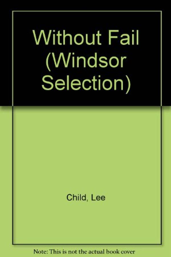 Cover Art for 9780754017455, Without Fail (Windsor Selection) by Lee Child