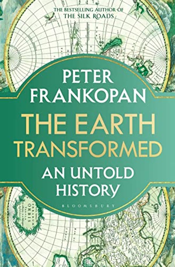 Cover Art for B0BL7XPZQC, The Earth Transformed: An Untold History by Peter Frankopan