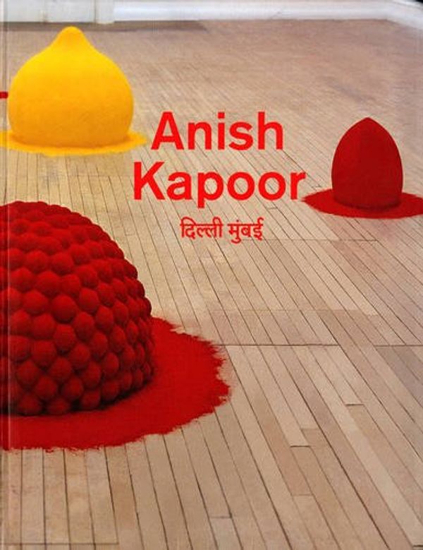 Cover Art for 9780863556524, Anish Kapoor (Lisson Gallery) by Homi K. Bhabha, Nancy Adajania