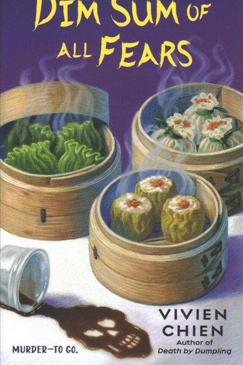 Cover Art for 9781250129178, Dim Sum of All FearsNoodle Shop Mystery by Vivien Chien