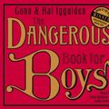 Cover Art for 9780007295975, The Dangerous Book for Boys by Conn Iggulden, Hal Iggulden, Jamie Glover