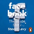 Cover Art for B082PX6DR6, Facebook: The Inside Story by Steven Levy