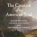 Cover Art for 9780715644577, The Creation of the American Soul by John M. Barry