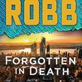 Cover Art for B08R2KNYVW, Forgotten in Death: An Eve Dallas Novel by J. D. Robb