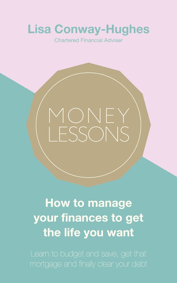 Cover Art for 9780241379349, Money Lessons: How to manage your finances to get the life you want by Lisa Conway-Hughes