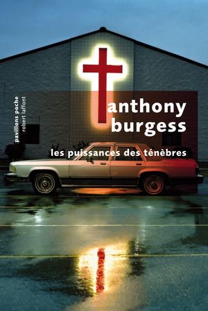 Cover Art for 9782221134825, Les Puissances des ténèbres by Anthony BURGESS, Georges BELMONT, Hortense CHABRIER