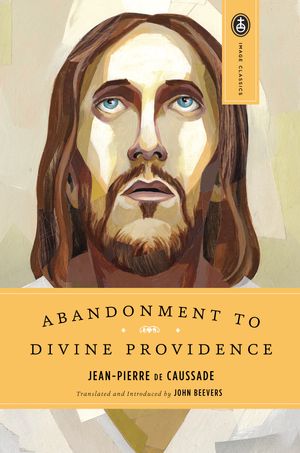 Cover Art for 9780385468718, Abandonment To Devine Provid by John Beevers