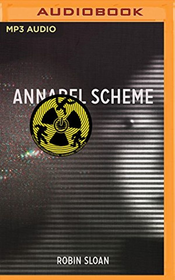 Cover Art for 9781978630109, Annabel Scheme by Robin Sloan
