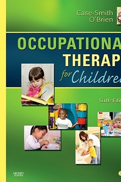 Cover Art for 9780323056588, Occupational Therapy for Children by Case-Smith, Jane, O'Brien, Jane Clifford