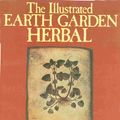 Cover Art for 9780850916232, Illustrated Earth Garden Herbal by Vincent Keith Smith