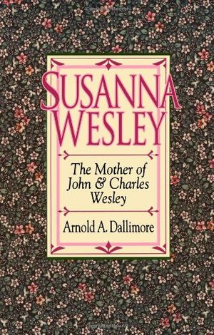 Cover Art for 9780801030185, Susanna Wesley by Arnold A. Dallimore