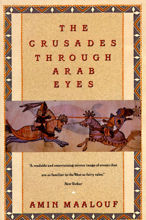 Cover Art for 9780805208986, The Crusades Through Arab Eyes by Amin Maalouf
