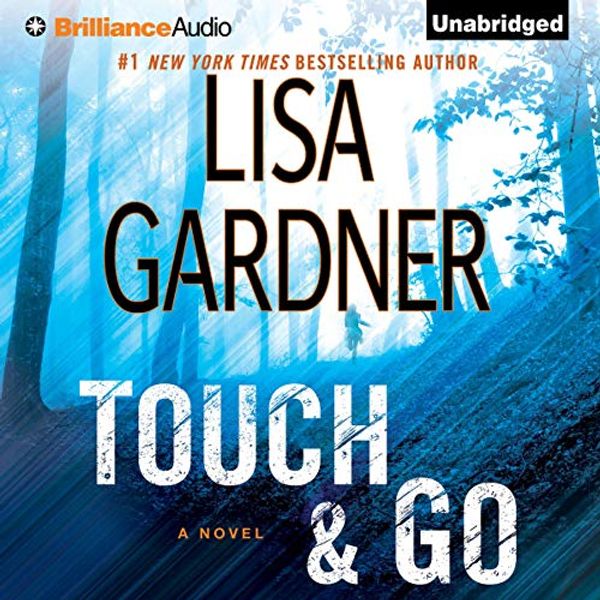 Cover Art for B00AYKHRO8, Touch & Go: A Novel by Lisa Gardner