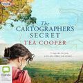 Cover Art for 9781460785089, The Cartographer's Secret by Tea Cooper