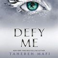 Cover Art for B07QHJQW2N, Defy Me (Shatter Me 5) by Tahereh Mafi