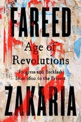 Cover Art for 9780393239232, Age of Revolutions: Progress and Backlash from 1600 to the Present by Fareed Zakaria