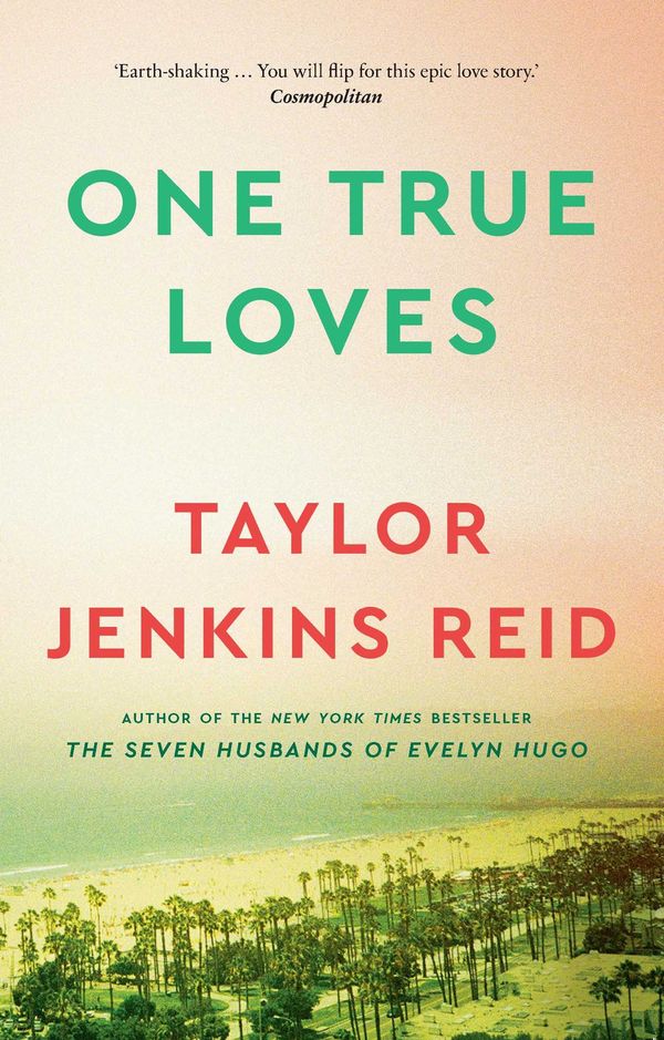 Cover Art for 9781761103162, One True Loves by Taylor Jenkins Reid