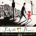 Cover Art for 9781406365672, Footpath Flowers by JonArno Lawson
