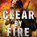 Cover Art for 9781501105715, Clear by FireA Search and Destroy Thriller by Joshua Hood