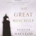Cover Art for 9780375726651, No Great Mischief by Alistair MacLeod