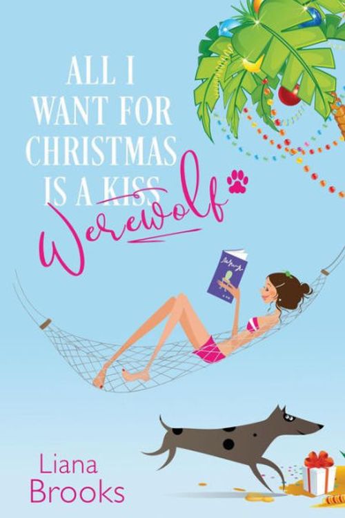 Cover Art for 9781925825480, All I Want For Christmas Is A Werewolf by Liana Brooks