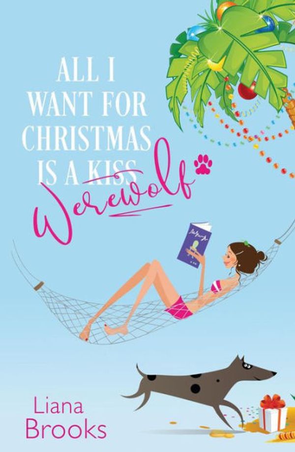 Cover Art for 9781925825480, All I Want For Christmas Is A Werewolf by Liana Brooks