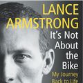 Cover Art for 9781448104987, It's Not About The Bike: My Journey Back to Life by Lance Armstrong