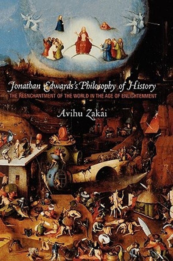 Cover Art for 9780691144306, Jonathan Edwards's Philosophy of History by Zakai, Avihu