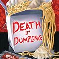 Cover Art for B075DGHHQK, Death by Dumpling by Vivien Chien