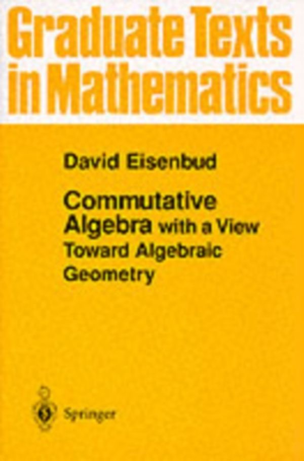 Cover Art for 9780387942698, Commutative Algebra: With a View Toward Algebraic Geometry by David Eisenbud